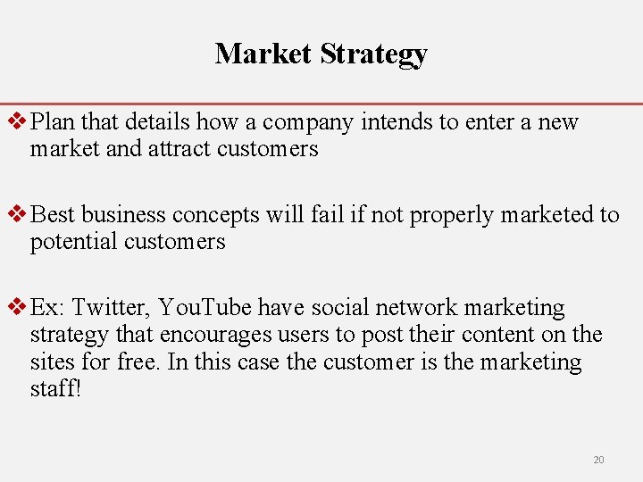 Market Strategy v Plan that details how a company intends to enter a new