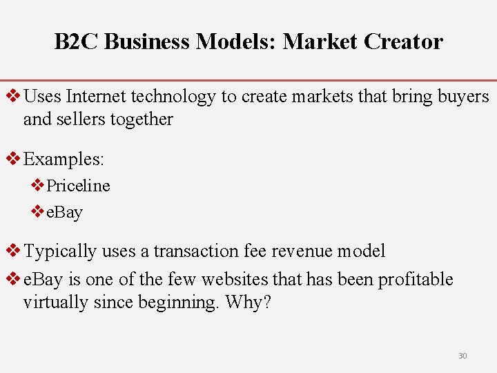 B 2 C Business Models: Market Creator v Uses Internet technology to create markets