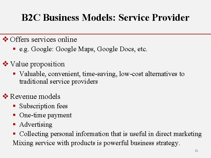 B 2 C Business Models: Service Provider v Offers services online § e. g.