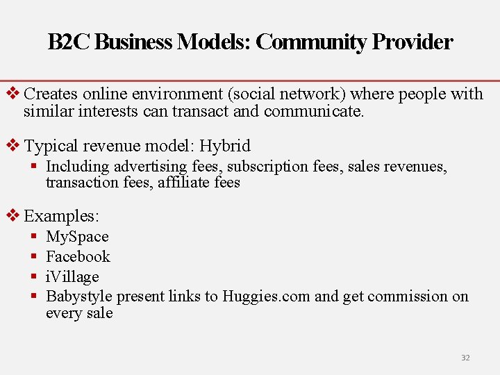 B 2 C Business Models: Community Provider v Creates online environment (social network) where
