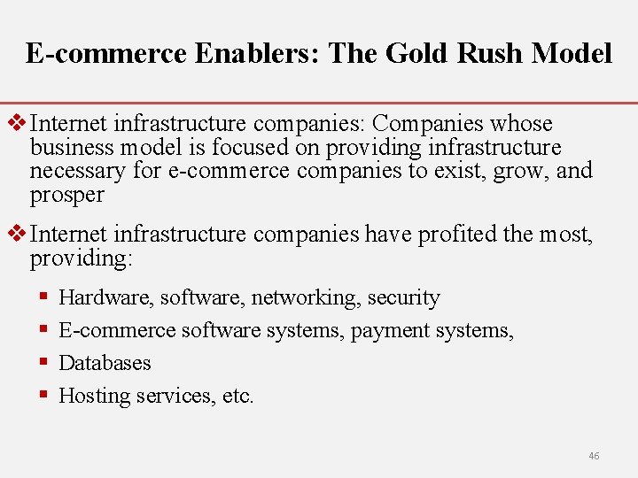 E-commerce Enablers: The Gold Rush Model v Internet infrastructure companies: Companies whose business model