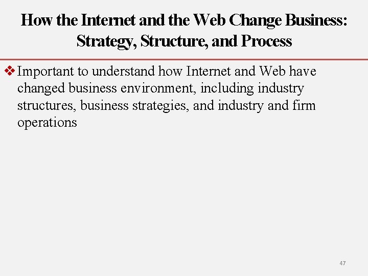 How the Internet and the Web Change Business: Strategy, Structure, and Process v Important