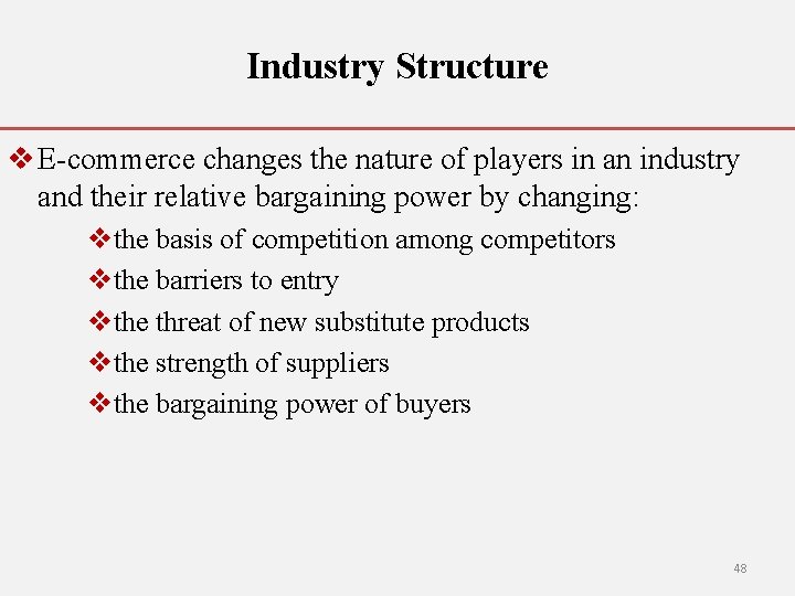 Industry Structure v E-commerce changes the nature of players in an industry and their