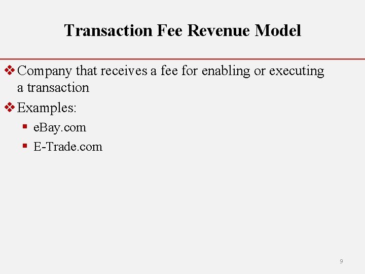Transaction Fee Revenue Model v Company that receives a fee for enabling or executing