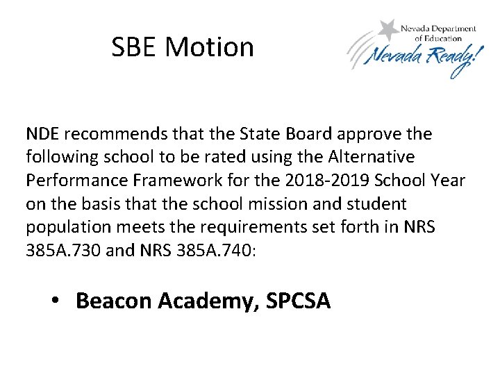 SBE Motion NDE recommends that the State Board approve the following school to be