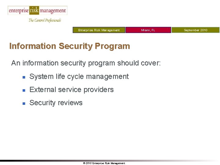 Enterprise Risk Management Miami, FL Information Security Program An information security program should cover: