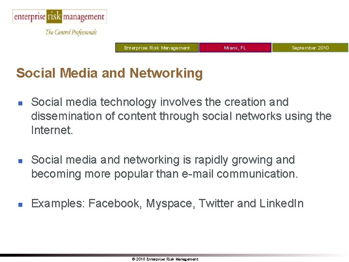 Enterprise Risk Management Miami, FL September 2010 Social Media and Networking n n n