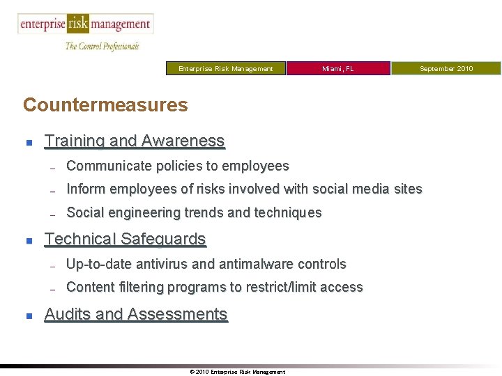 Enterprise Risk Management Miami, FL September 2010 Countermeasures n n n Training and Awareness