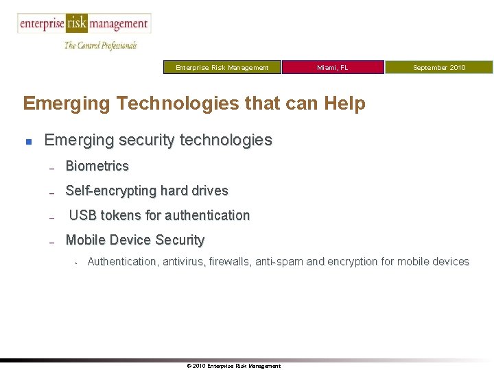 Enterprise Risk Management Miami, FL September 2010 Emerging Technologies that can Help n Emerging