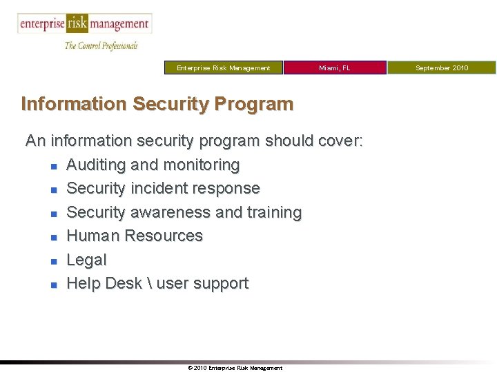 Enterprise Risk Management Miami, FL Information Security Program An information security program should cover: