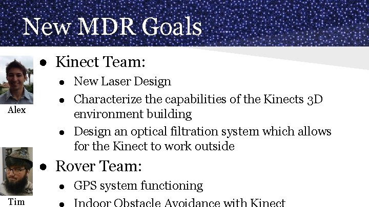 New MDR Goals ● Kinect Team: New Laser Design ● Characterize the capabilities of