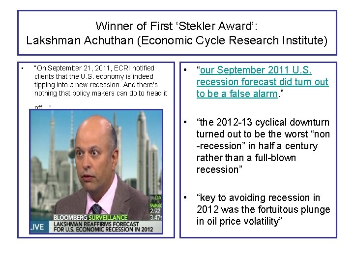 Winner of First ‘Stekler Award’: Lakshman Achuthan (Economic Cycle Research Institute) • “On September