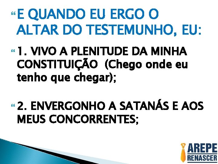  E QUANDO EU ERGO O ALTAR DO TESTEMUNHO, EU: 1. VIVO A PLENITUDE