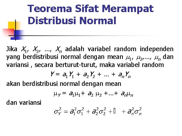 Teorema Sifat Merampat Distribusi Normal Jika X 1, X 2, …, Xn adalah variabel