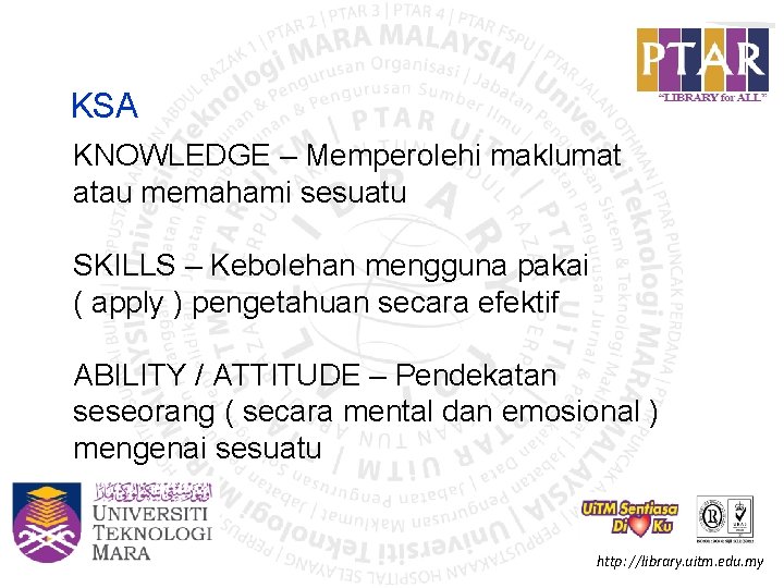 KSA KNOWLEDGE – Memperolehi maklumat atau memahami sesuatu SKILLS – Kebolehan mengguna pakai (