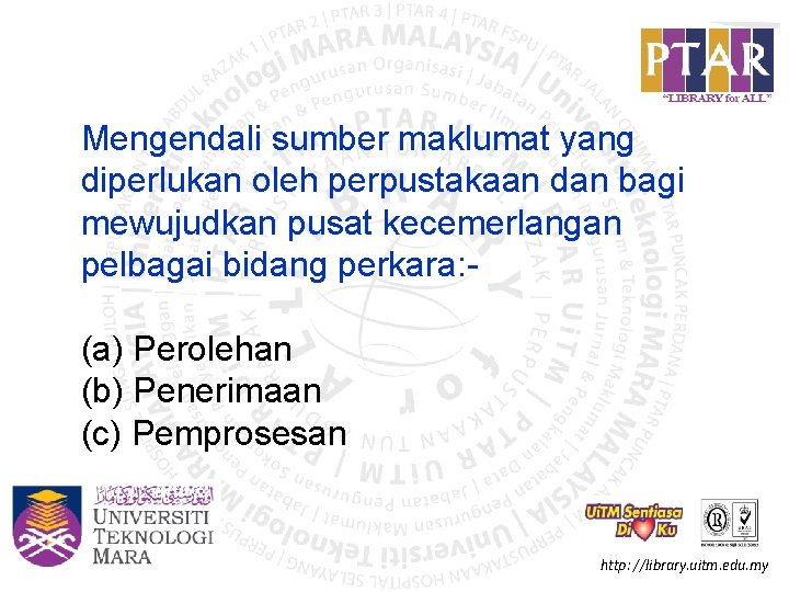 Mengendali sumber maklumat yang diperlukan oleh perpustakaan dan bagi mewujudkan pusat kecemerlangan pelbagai bidang