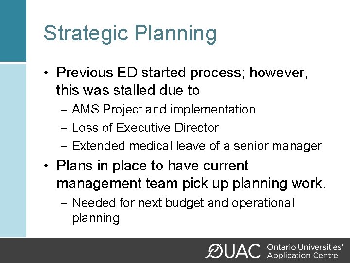 Strategic Planning • Previous ED started process; however, this was stalled due to −