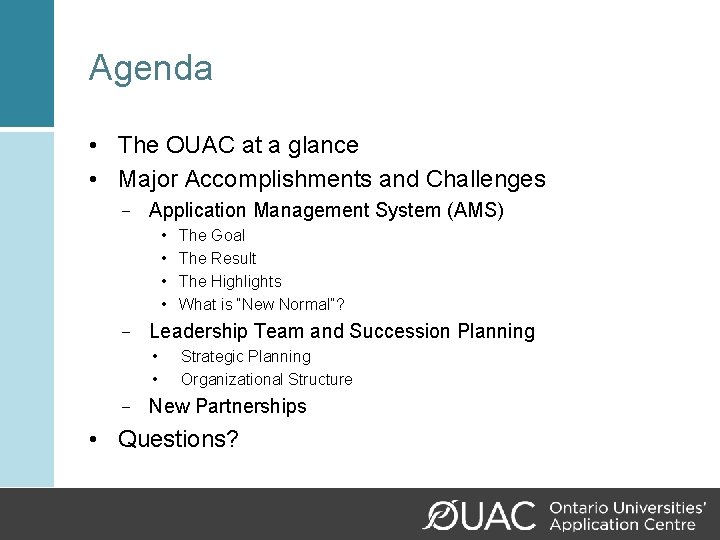 Agenda • The OUAC at a glance • Major Accomplishments and Challenges − Application