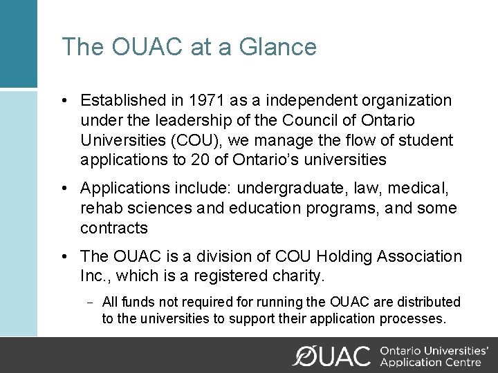 The OUAC at a Glance • Established in 1971 as a independent organization under