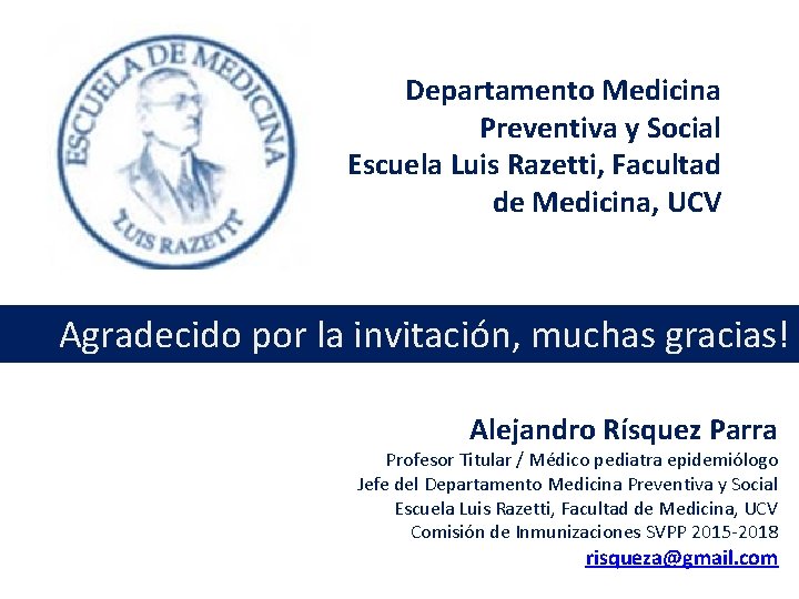 Departamento Medicina Preventiva y Social Escuela Luis Razetti, Facultad de Medicina, UCV Agradecido por