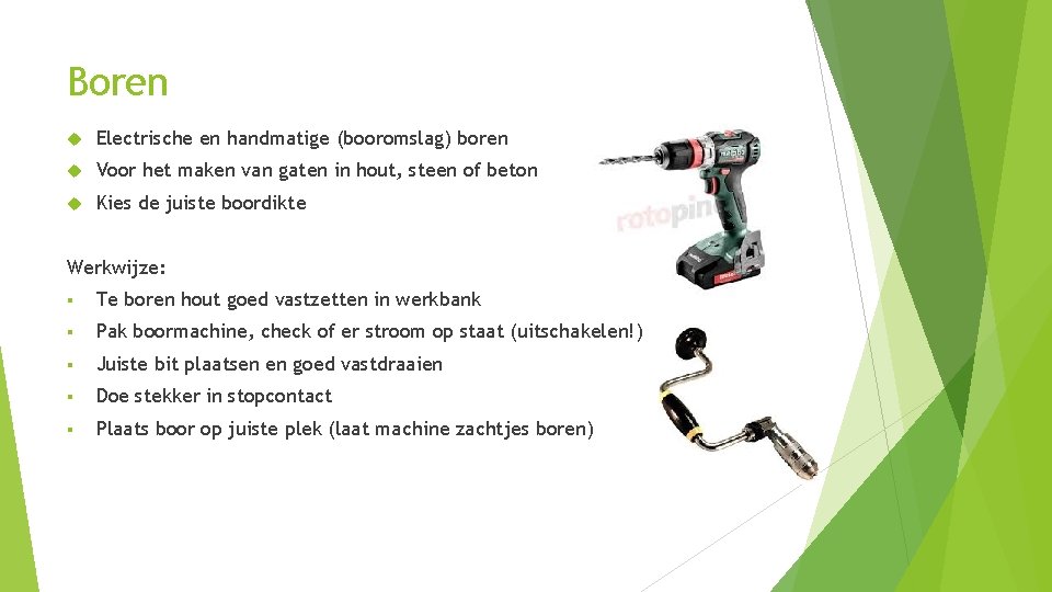 Boren Electrische en handmatige (booromslag) boren Voor het maken van gaten in hout, steen