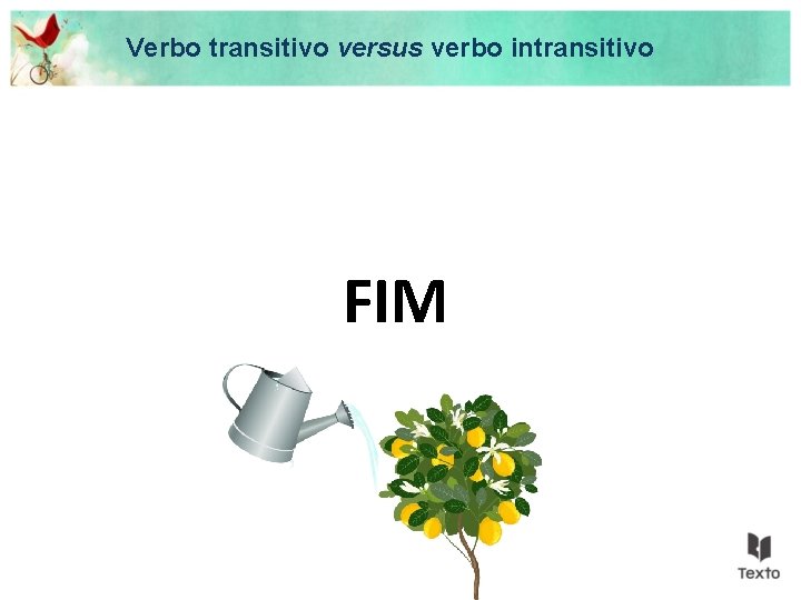 Verbo transitivo versus verbo intransitivo FIM 