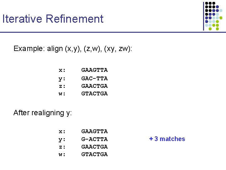 Iterative Refinement Example: align (x, y), (z, w), (xy, zw): x: y: z: w: Iterative Refinement Example: align (x, y), (z, w), (xy, zw): x: y: z: w: