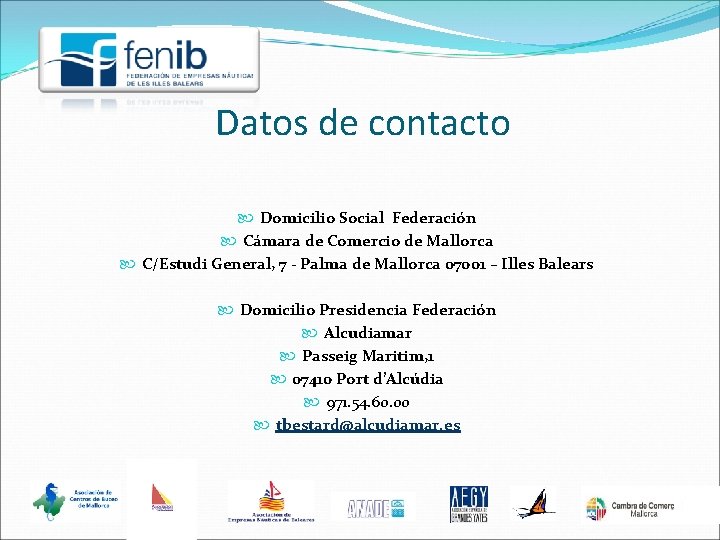 Datos de contacto Domicilio Social Federación Cámara de Comercio de Mallorca C/Estudi General, 7