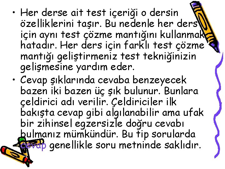  • Her derse ait test içeriği o dersin özelliklerini taşır. Bu nedenle her