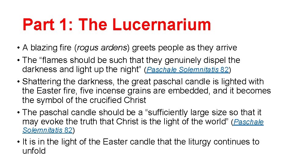 Part 1: The Lucernarium • A blazing fire (rogus ardens) greets people as they