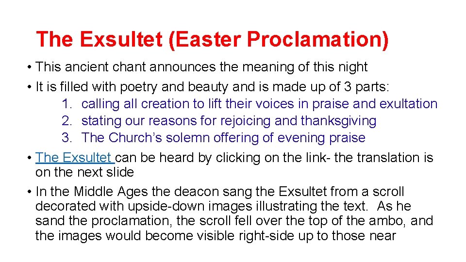 The Exsultet (Easter Proclamation) • This ancient chant announces the meaning of this night