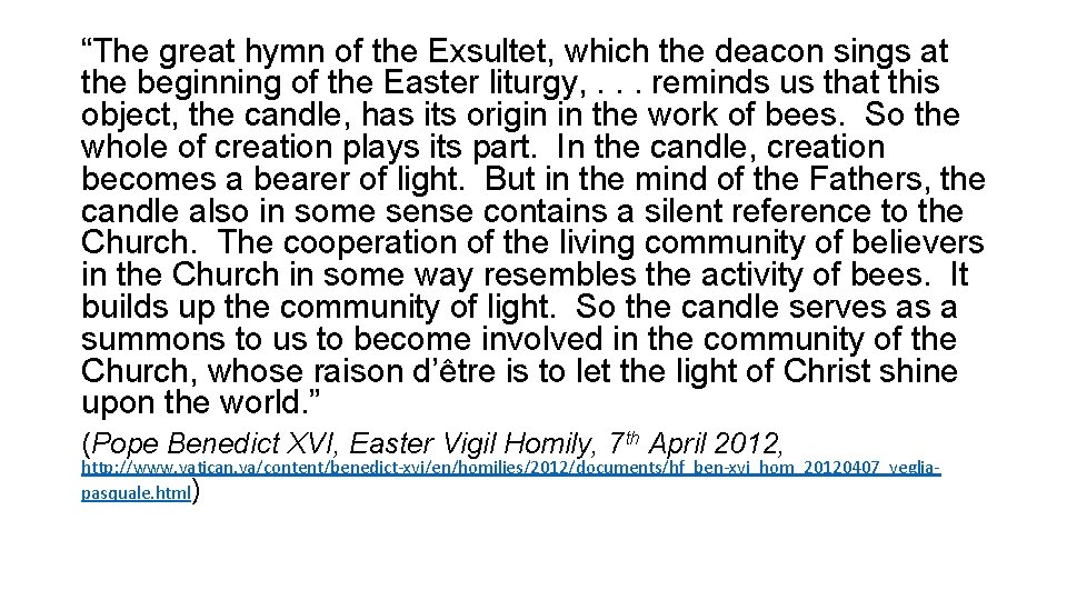 “The great hymn of the Exsultet, which the deacon sings at the beginning of