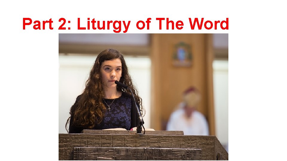 Part 2: Liturgy of The Word 