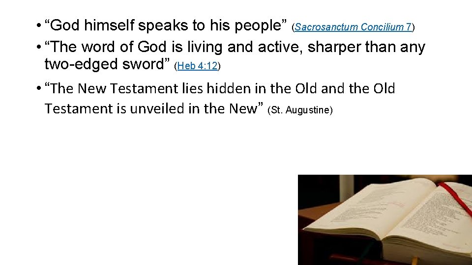  • “God himself speaks to his people” (Sacrosanctum Concilium 7) • “The word