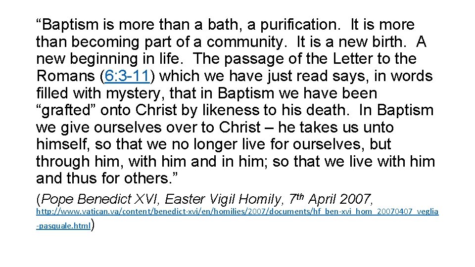 “Baptism is more than a bath, a purification. It is more than becoming part