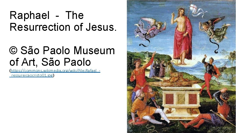 Raphael - The Resurrection of Jesus. © São Paolo Museum of Art, São Paolo