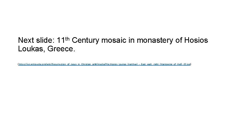 Next slide: 11 th Century mosaic in monastery of Hosios Loukas, Greece. (https: //en.