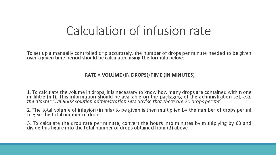 Calculation of infusion rate To set up a manually controlled drip accurately, the number