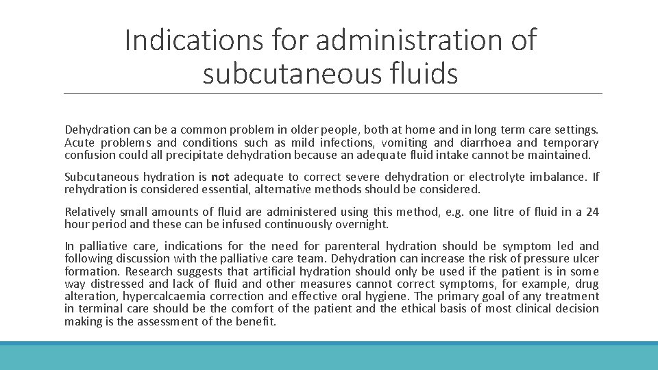 Indications for administration of subcutaneous fluids Dehydration can be a common problem in older