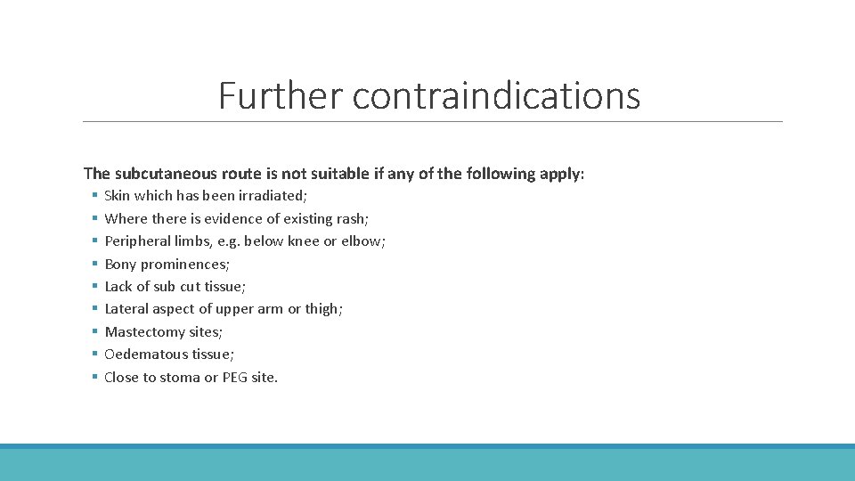Further contraindications The subcutaneous route is not suitable if any of the following apply: