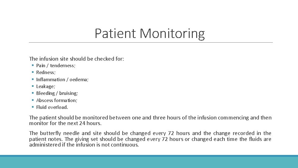 Patient Monitoring The infusion site should be checked for: § § § § Pain