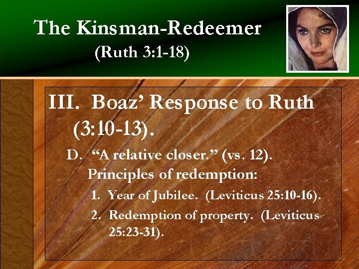 The Kinsman-Redeemer (Ruth 3: 1 -18) III. Boaz’ Response to Ruth (3: 10 -13).