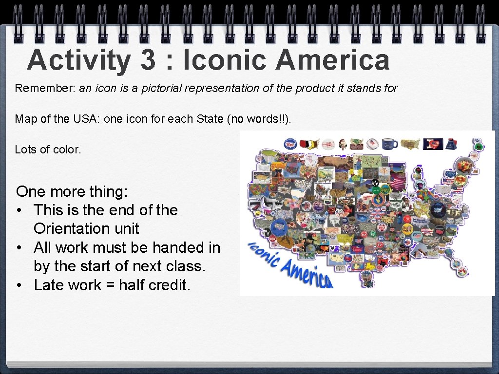 Activity 3 : Iconic America Remember: an icon is a pictorial representation of the