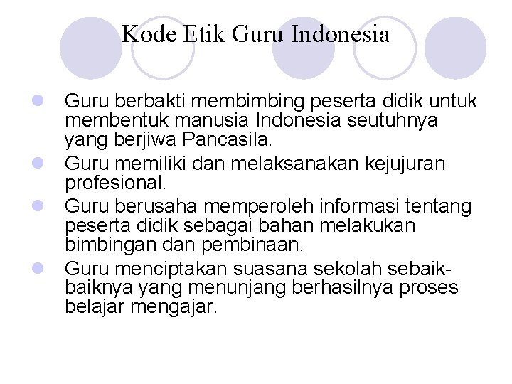 Kode Etik Guru Indonesia l Guru berbakti membimbing peserta didik untuk membentuk manusia Indonesia