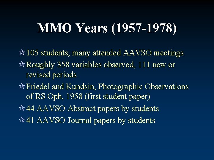 MMO Years (1957 -1978) ¶ 105 students, many attended AAVSO meetings ¶ Roughly 358