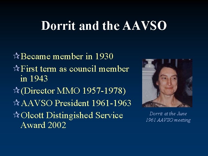 Dorrit and the AAVSO ¶Became member in 1930 ¶First term as council member in