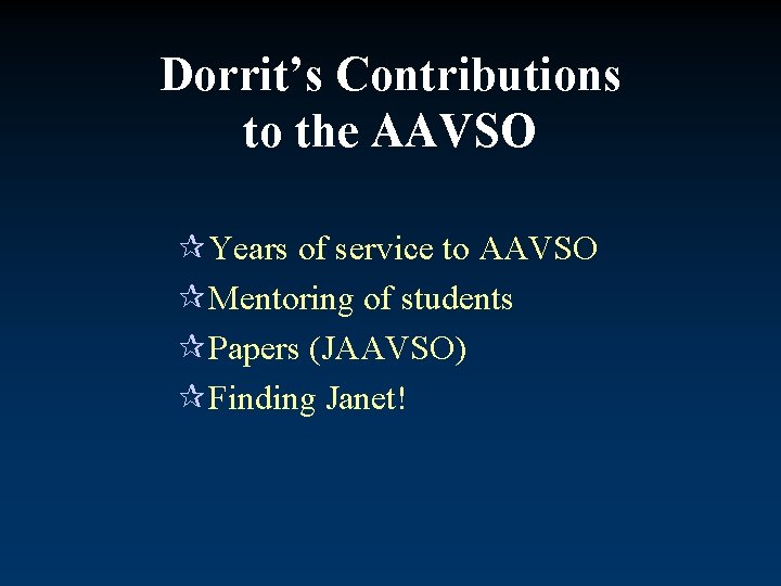 Dorrit’s Contributions to the AAVSO ¶Years of service to AAVSO ¶Mentoring of students ¶Papers