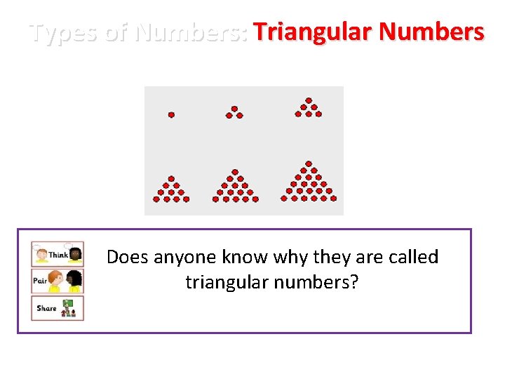 Types of Numbers: Triangular Numbers Does anyone know why they are called triangular numbers?