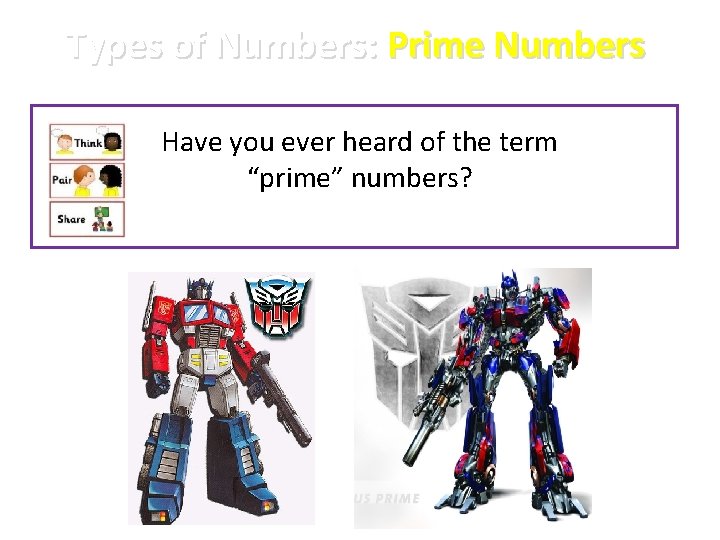 Types of Numbers: Prime Numbers Have you ever heard of the term “prime” numbers?