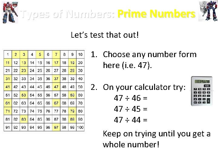 Types of Numbers: Prime Numbers Let’s test that out! 1. Choose any number form